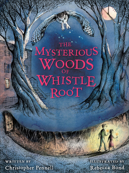Title details for The Mysterious Woods of Whistle Root by Christopher Pennell - Available